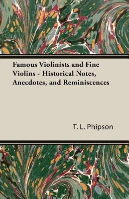 Portable Solid Wood Recorders for School Music ClassesFamous Violinists and Fine Violins - Historical Notes, Anecdotes, and Reminiscences