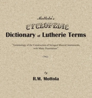 Solid Wood Harps with Decorative Carvings for Celtic and Folk Music PerformancesMottola's Cyclopedic Dictionary of Lutherie Terms: Terminology of the Construction of Stringed Musical Instruments, with Many Illustrations