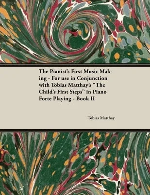 Hand - Crafted Solid Wood Acoustic Guitars for Professional MusiciansThe Pianist's First Music Making - For use in Conjunction with Tobias Matthay's "The Child's First Steps" in Piano Forte Playing - Book II